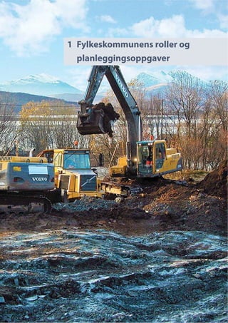 1 Fylkeskommunens roller og
planleggingsoppgaver
 