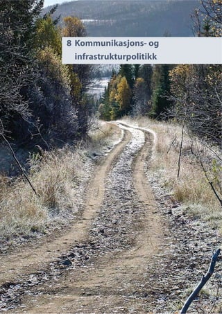 8 Kommunikasjons- og
infrastrukturpolitikk
 