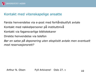 Status  AURA AURA inneholder nå 837 dokumenter 4 doktorgradsavhandlinger 