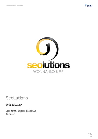 Let Us Introduce Ourselves
16
SeoLutions
What did we do?
Logo for the Chicago Based SEO
Company
 