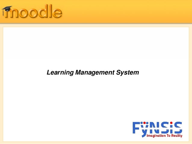 Moodle Learning Management System Moodle Learning Management System