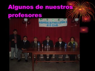 Algunos de nuestros profesores 