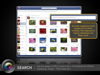 Search Facebook and the Internet




                                   Search Facebook and the Internet
 