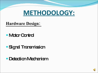 METHODOLOGY: Hardware Design:  Motor Control Signal Transmission Detection Mechanism 