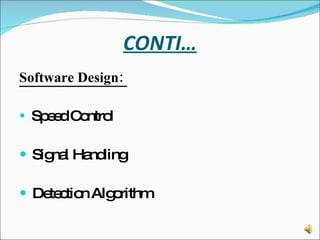 CONTI… Software Design:  Speed Control Signal Handling Detection Algorithm 