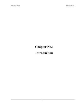 Chapter No.1 Introduction
1
Chapter No.1
1 Introduction
 
