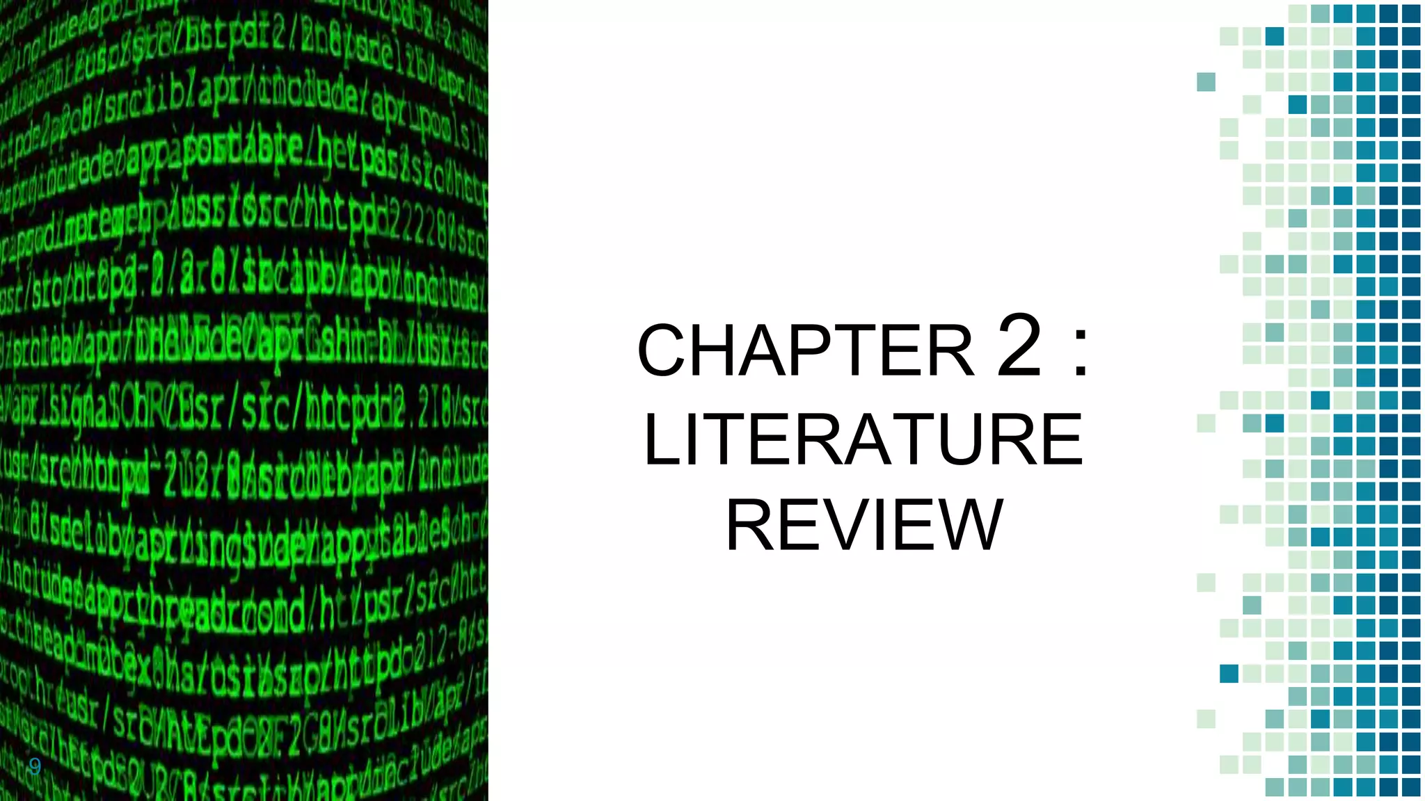 CHAPTER 2 :
LITERATURE
REVIEW
9
 