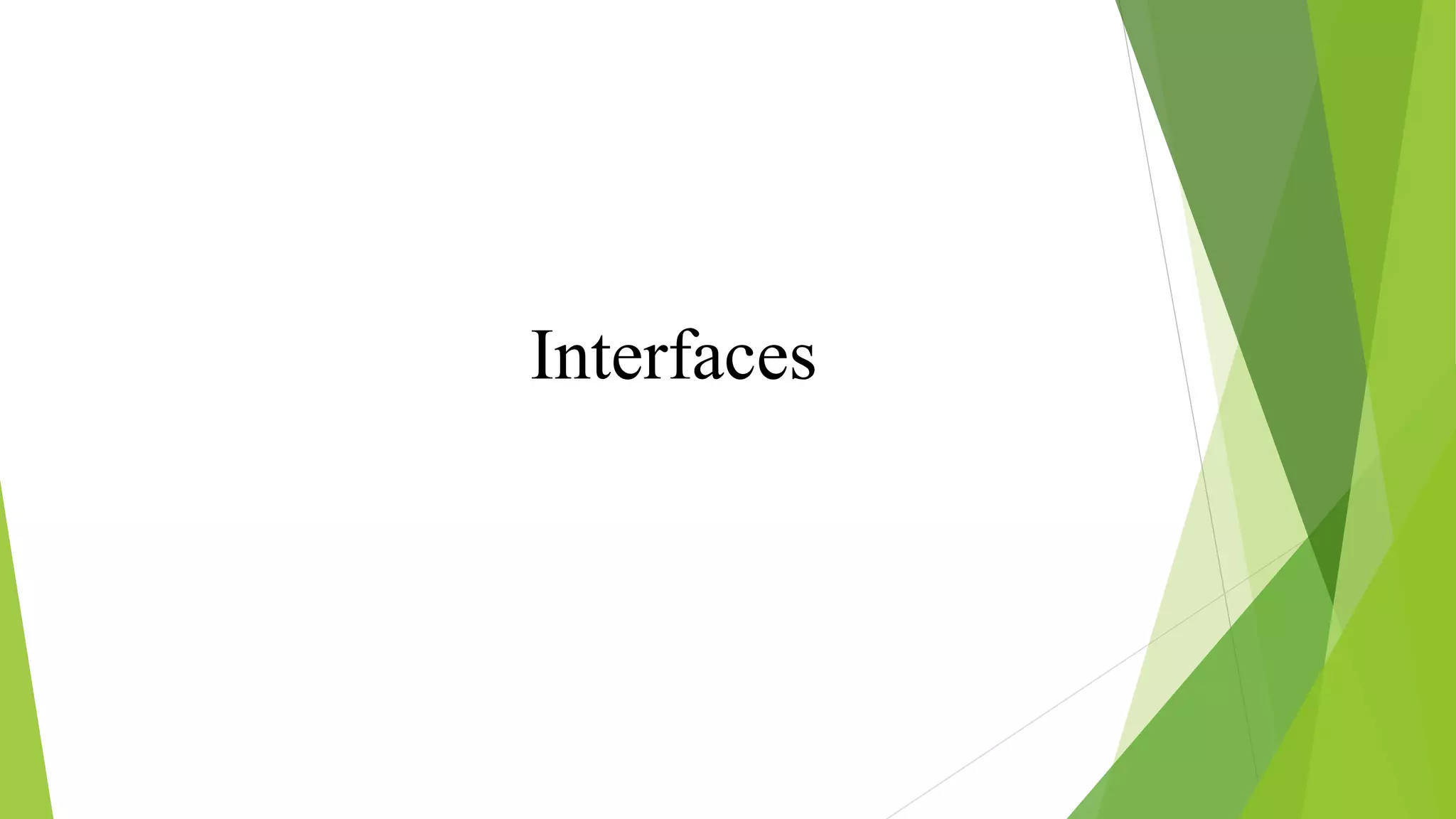 Interfaces
 