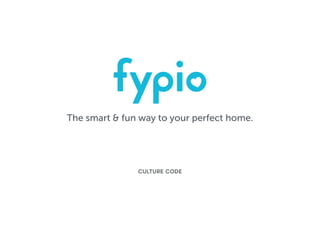 The smart & fun way to your perfect home.
CULTURE CODE
 