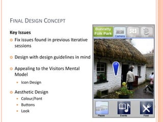  Home button added for easy navigation to main menuPowerPoint PrototypingBenefits  Used for User Testing