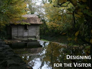 Designingfor the Visitor