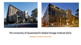 The University of Queensland’s Global Change Institute (GCI).
 