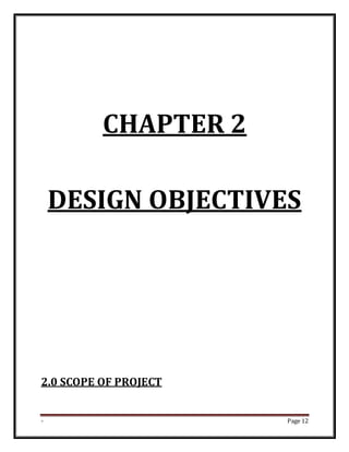 - Page 12
CHAPTER 2
DESIGN OBJECTIVES
2.0 SCOPE OF PROJECT
 