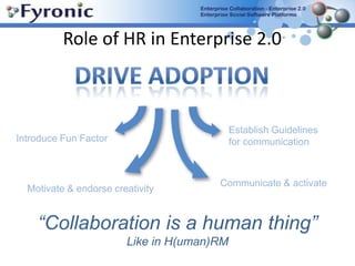Benefits of Enterprise 2.0 platformsBusiness agility Increased flexibility Faster decision making Higher innovation rate Increase accuracy of products & services Faster time-to-market products and services 