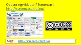 Opplæringsvideoer / Screencast
http://screencast.hiof.no/
http://screencast.hiof.no/
 