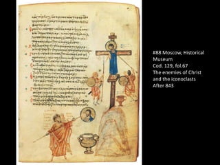 #88 Moscow, Historical Museum Cod. 129, fol.67 The enemies of Christ and the iconoclasts After 843 