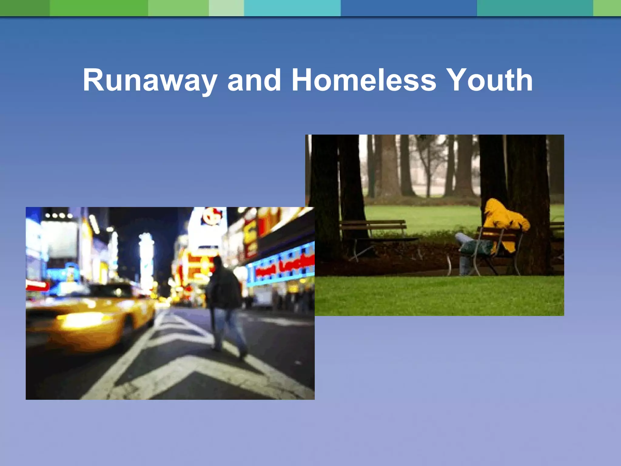 Runaway and Homeless Youth 