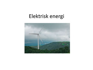 Elektrisk energi
 