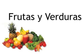 Frutas y Verduras
 