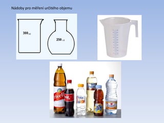 Nádoby pro měření určitého objemu
 