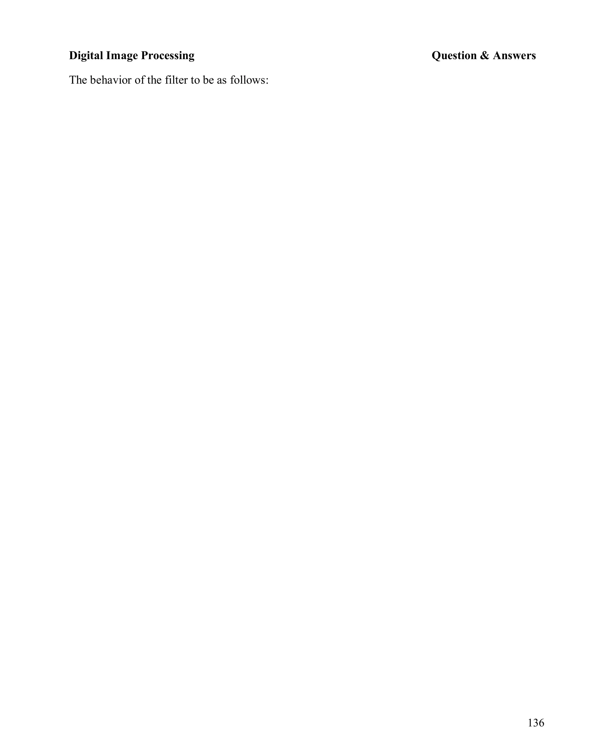 Digital Image Processing Question & Answers
136
The behavior of the filter to be as follows:
 