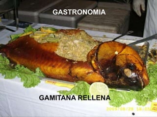 GASTRONOMIA
GAMITANA RELLENA