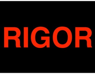 RIGOR
 