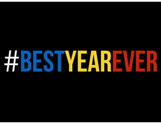 #BestYearEver
 