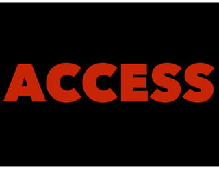 ACCESS
 