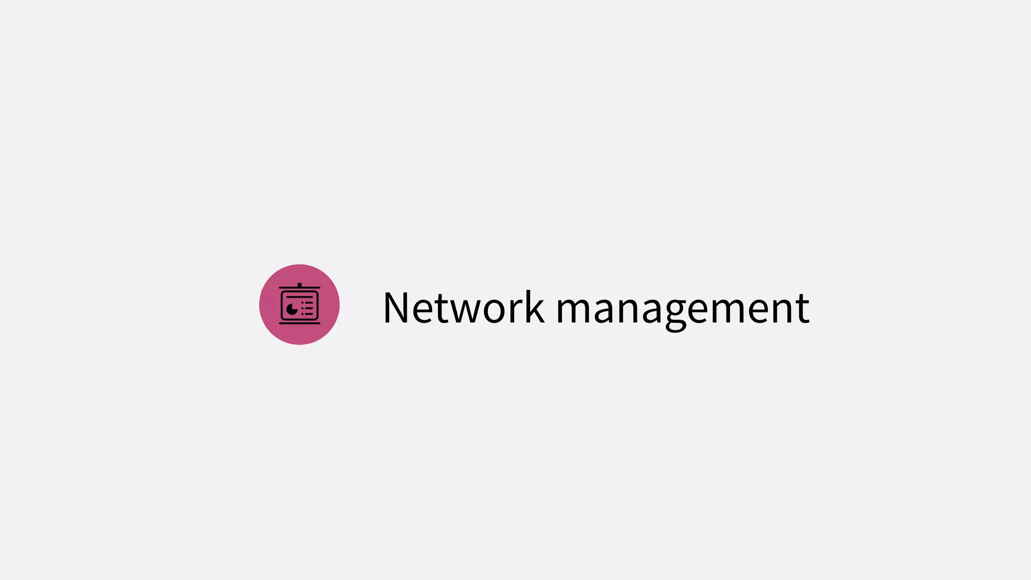 Network management
 