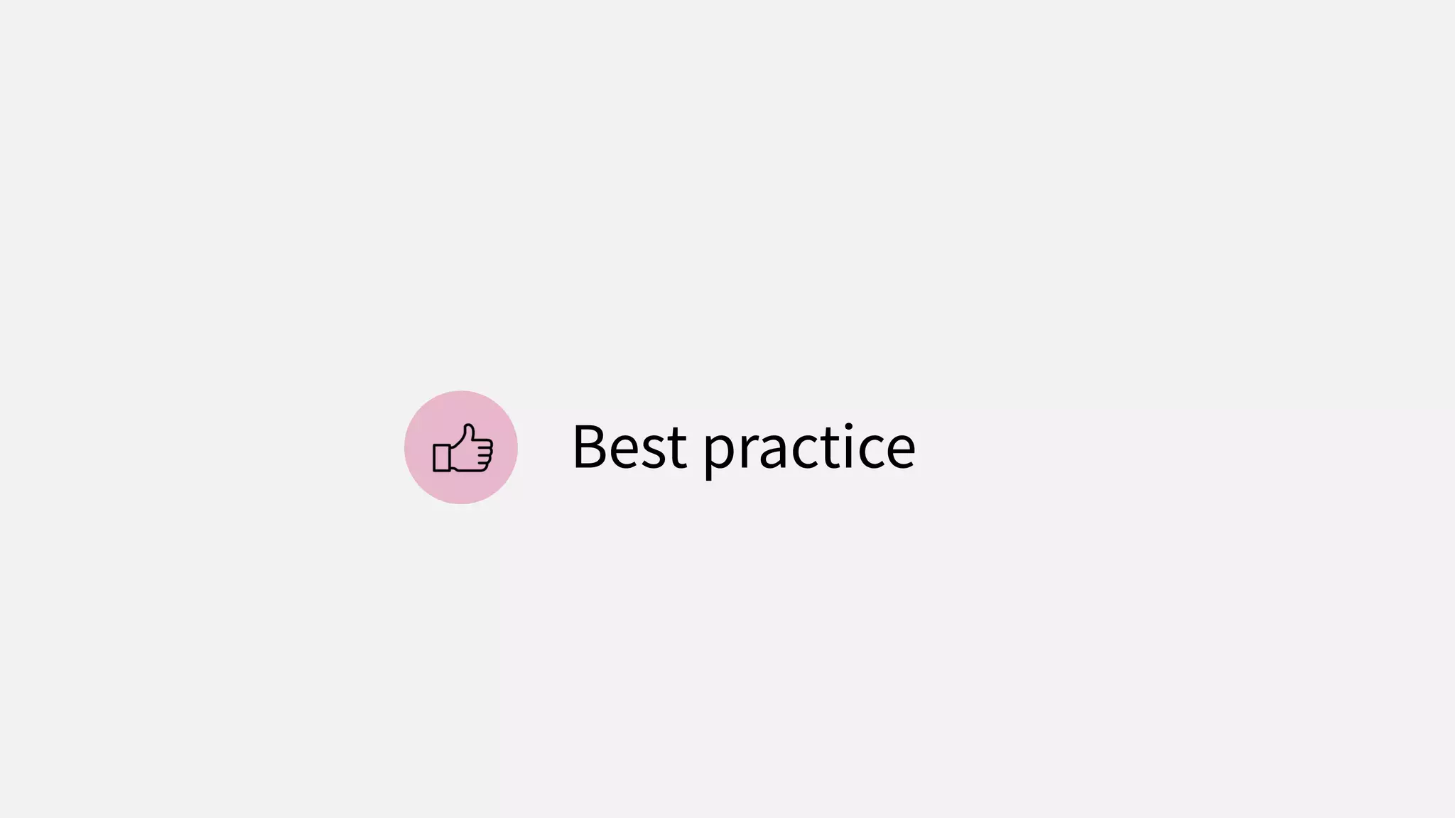 Best practice
 