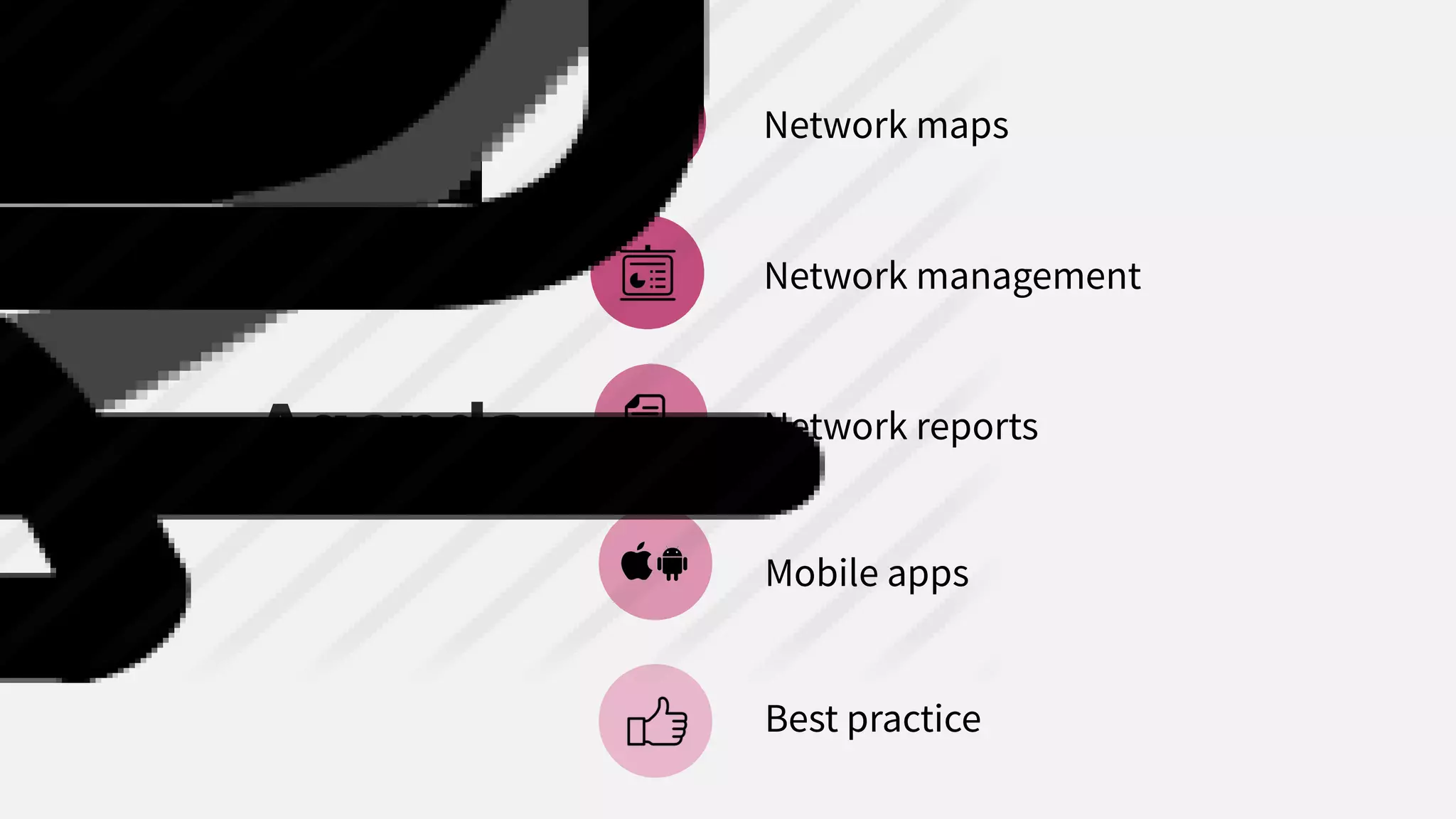 Agenda
Network maps
Network management
Network reports
Mobile apps
Best practice
 