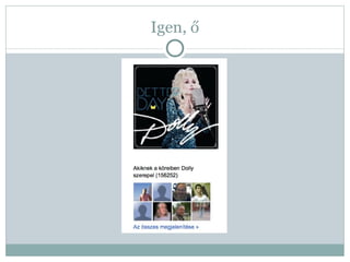 Igen, ő 