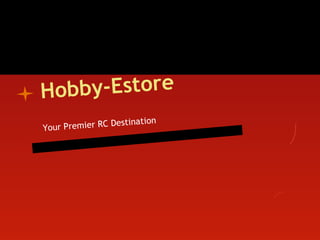 Hobby-Estore
Your Premier RC Destination
 