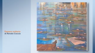 Passero solitario 
di Renato Coccia 
 