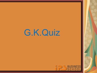 G.K.Quiz
 