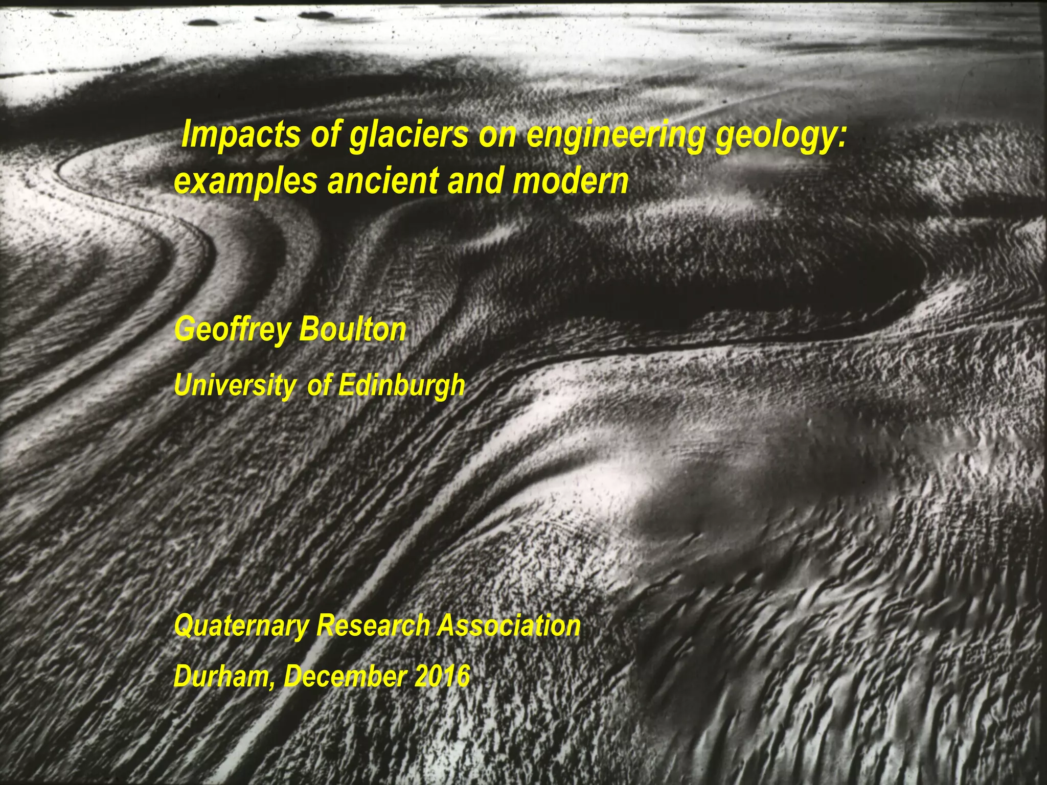 Impacts of glaciers on engineering geology examples ancient and modern