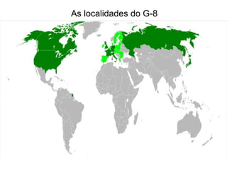 As localidades do G-8 