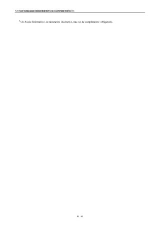 NTE G.050 SEGURIDAD DURANTE LA CONSTRUCCIÓNNTE G.050 SEGURIDAD DURANTE LA CONSTRUCCIÓN
6161
2
Un Anexo Informativo es meramente ilustrativo, mas no de cumplimiento obligatorio.
 