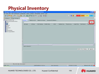 HUAWEI TECHNOLOGIES CO., LTD. Huawei Confidential 118
Physical Inventory
 