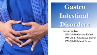 Gastro Intestinal Disorders- Diseases 