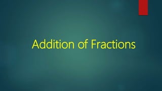 Addition of Fractions
 
