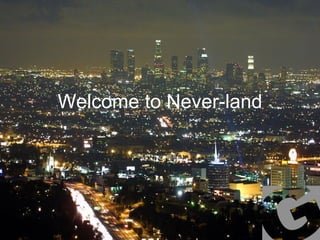 Welcome to Never-land 