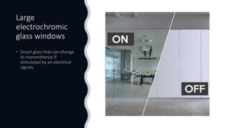 Large
electrochromic
glass windows
 