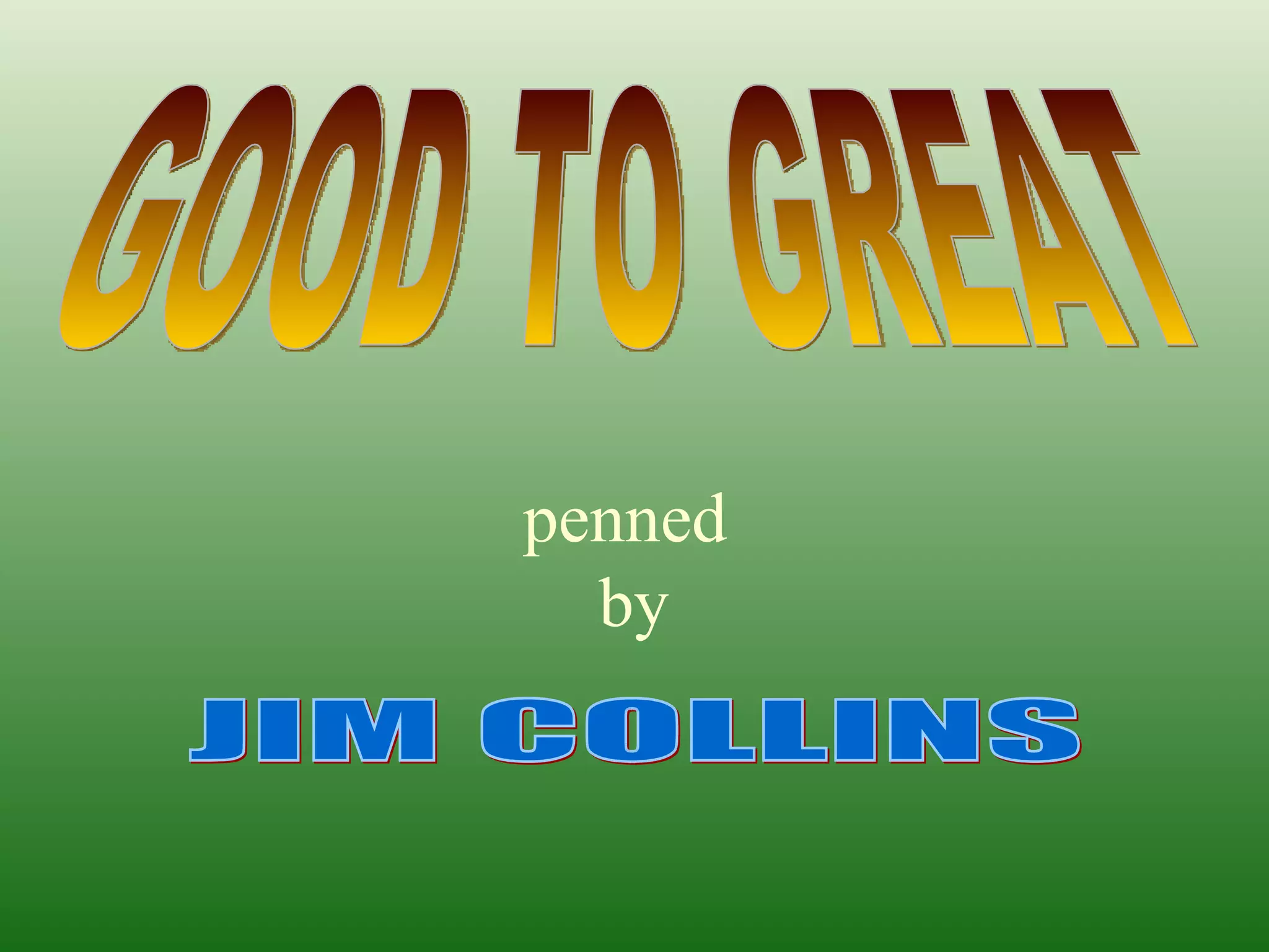 penned  by GOOD TO GREAT JIM COLLINS 