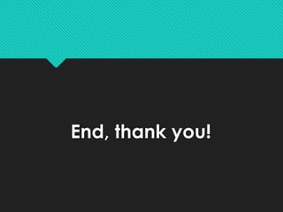 End, thank you!
 