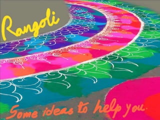 Rangoli
Some ideas to help you
 