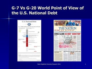 G-7 Vs G-20 World Point of View of the U.S. National Debt 