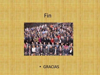 Fin




• GRACIAS
 