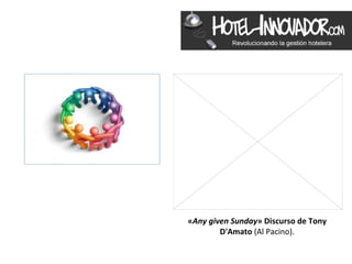 G-C
FISOLOFÍA Y VISIÓN




                     «Any given Sunday» Discurso de Tony
                             D'Amato (...